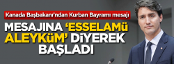 Kanada Başbakanı'ndan Kurban Bayramı mesajı