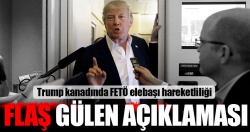 Trump kanadından FETÖ açıklaması!..