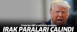 Trump:''Irak paralarını ABD askerleri çaldı''