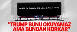 'Trump bunu okuyamaz ama bundan korkar'