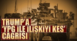 Trump’a ‘YPG ile ilişkiyi kes’ çağrısı..
