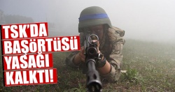 TSK'da devrim!.. Başörtüsü artık serbest!..