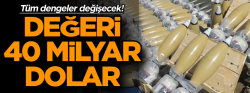 Tüm dengeler değişecek.. Değeri 40 milyar dolar!..