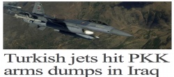 Turkish jets hit PKK arms dumps in northern Iraq