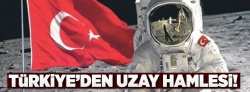 Türkiye'den uzay hamlesi!..