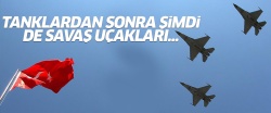 Savaş uçakları Ankara dışına nakledildi