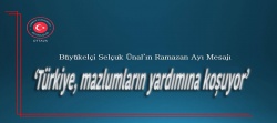 Büyükelçi Selçuk Ünal'dan Ramazan mesajı..