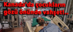 Kanada'da İslamofobik vahşet!..