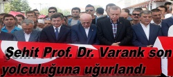 Şehit Varank son yolculuğuna uğurlandı..