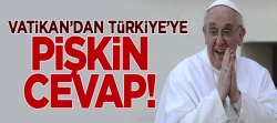 Vatikan'dan pişkin cevap!