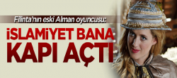 Alman oyuncu Wilma Elles: İslamiyet bana kapı açtı