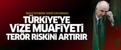 'Türkiye'ye vize muafiyeti benzinle ateşi yanyana koymaktır'