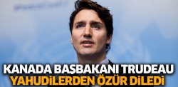 Trudeau, Yahudilerden özür diledi