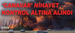 Kanada’daki orman yangını kontrol altına alındı