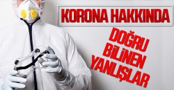 Koronavirüse dair doğru bilinen yanlışlar