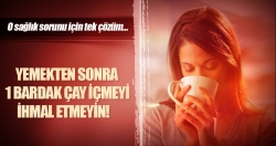 Yemekten sonra 1 bardak çay içerseniz..