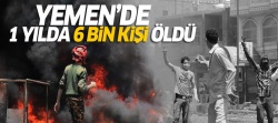 Yemen'de bir yılda 6 bin kişi öldü