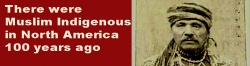 There were Muslim Indigenous in North America 100 years ago