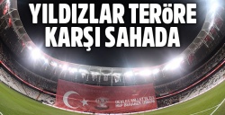 Yıldızlar karması teröre karşı sahada!..