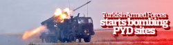 Turkish Armed Forces starts bombing PYD sites