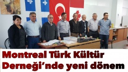 Montreal Türk Kültür Derneği’nde yeni dönem..