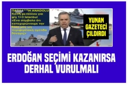 Yunan Gazeteci : Erdoğan seçimi kazanırsa hemen vurulmalı!