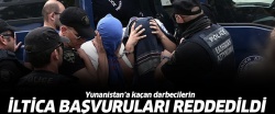 Yunanistan'a kaçan darbecilerin talebi reddedildi