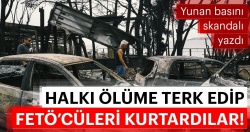 Yunanistan halkını ölüme terk edip FETÖ'cü hainleri kurtardı