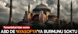 Yunanistan'dan sonra ABD de 'Ayasofya'ya burnunu soktu