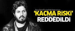 Rıza Sarraf’ın kefalet başvurusu reddedildi