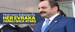 Firari savcı Zekeriya Öz her evraka farklı imza atmış