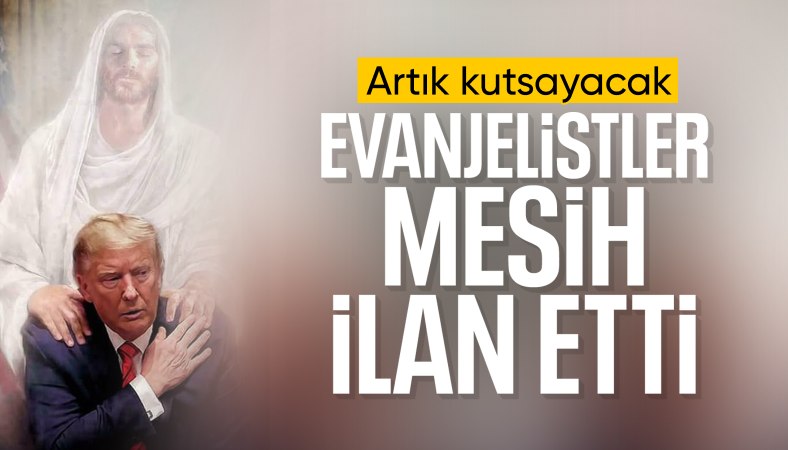 Evanjelik Pastörler, Trump'ı Mesih ilan etti