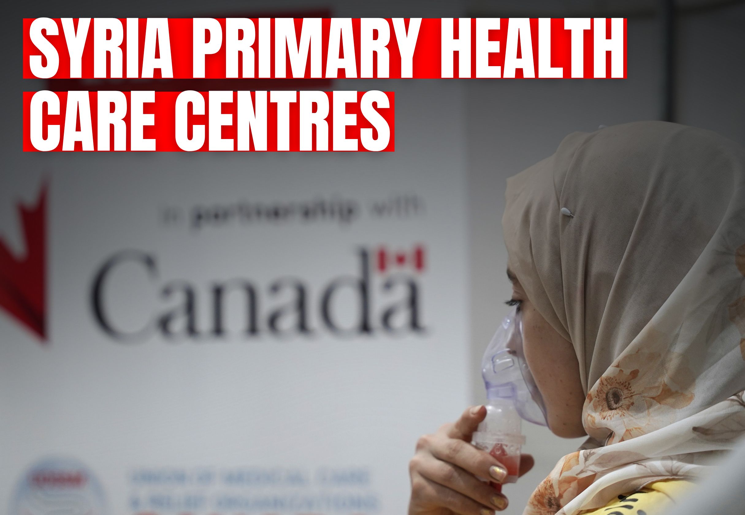 Kanada Tıbbi Bakım ve Yardım Kuruluşları Birliği’nden Suriye’ye dev hizmet!