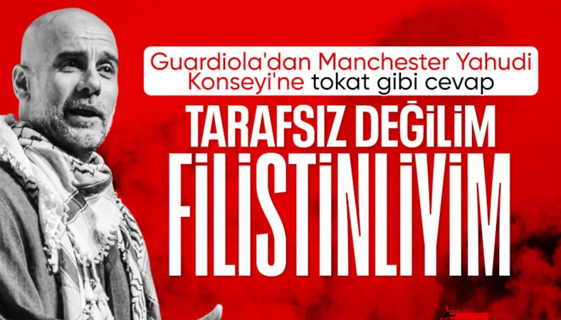 Pep Guardiola'dan Manchester Yahudi Konseyi'ne cevap: Ben Filistinliyim!