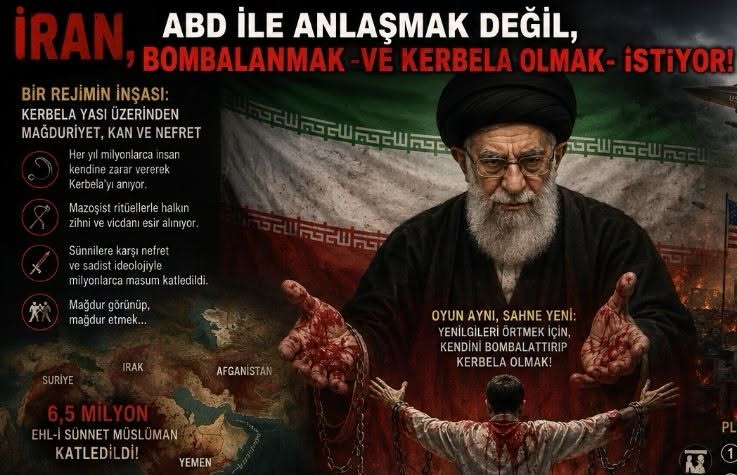 İRAN, ABD'LE ANLAŞMAK DEĞİL, BOMBALANIP KERBELA OLMAK İSTİYOR!
