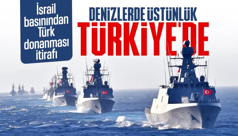 İsrail basınında Türk donanması korkusu!..